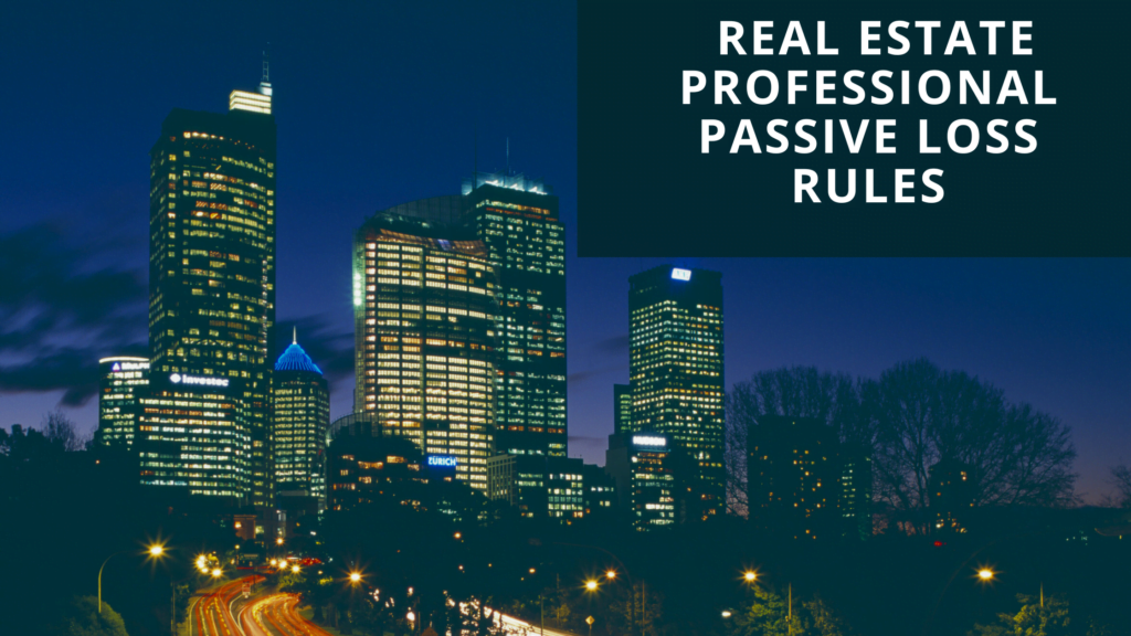 Real Estate Professional Passive Loss Rules